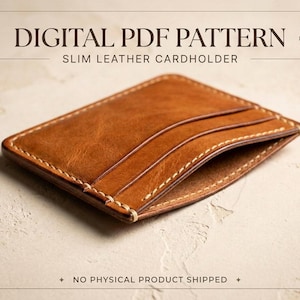 May include: A tan leather cardholder with visible stitching and multiple card slots. The image includes the text: DIGITAL PDF PATTERN SLIM LEATHER CARDHOLDER, INSTANT DOWNLOAD, and NO PHYSICAL PRODUCT SHIPPED.