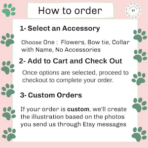 May include: A pink background with green paw prints and text that reads "How to order." Instructions include selecting an accessory, adding to cart, and custom orders. Options include flowers, bow ties, and collars.