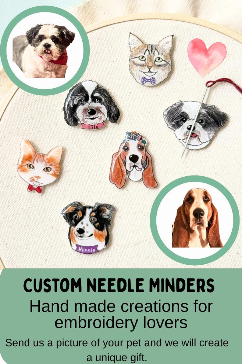 May include: Custom needle minders featuring hand-painted pet portraits. The image shows various dog and cat designs, including a Shih Tzu, a Basset Hound, and a cat with a bow tie. The text reads "CUSTOM NEEDLE MINDERS" and "Hand made creations for embroidery lovers."