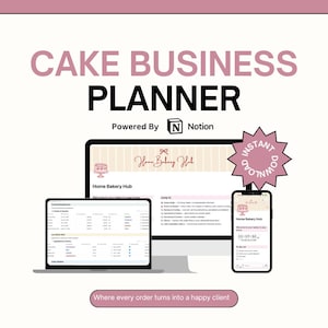 May include: A digital cake business planner template powered by Notion, displayed on a laptop, desktop monitor, and smartphone. The interface features the text Home Bakery Hub, a cake icon, and a pink starburst graphic with the text INSTANT DOWNLOAD.