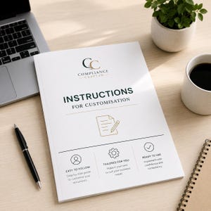 May include: A white instructional document titled Compliance Crafted Instructions for Customisation featuring a gold icon of a document with a pencil, and three sections labelled Easy to Follow, Tailored for You, and Ready to Use with corresponding icons.