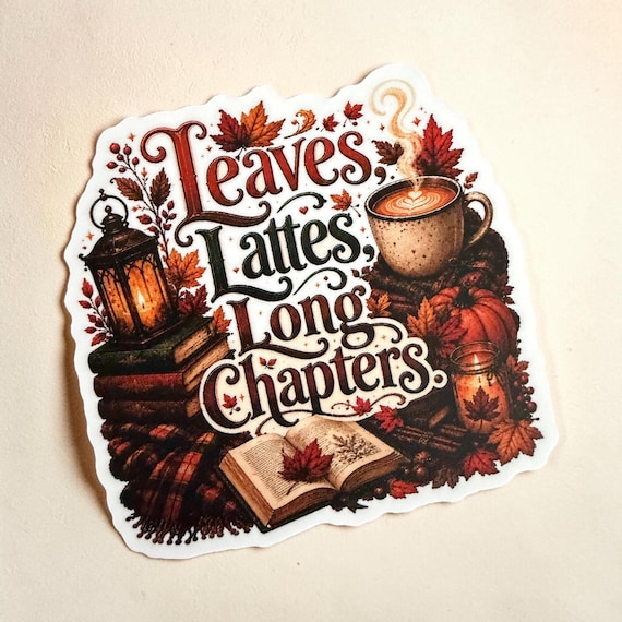 Leaves Lattes Long Chapters Sticker, Cozy Autumn Book Lover Decal