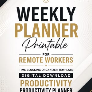Peut inclure: Un planificateur hebdomadaire numérique imprimable pour travailleurs à distance avec du texte noir et doré sur fond blanc. Le texte indique : WEEKLY PLANNER Printable FOR REMOTE WORKERS TIME BLOCKING ORGANIZER TEMPLATE DIGITAL DOWNLOAD PRODUCTIVITY PRODUCTIVITY PLANNER.