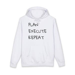 May include: A white long-sleeve hooded sweatshirt featuring a front kangaroo pocket and a drawstring hood. The chest area displays the black text PLAN, EXECUTE, REPEAT in a simple, hand-drawn style font centred on the garment fabric.
