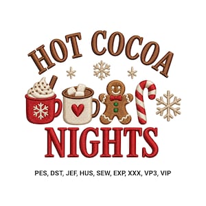May include: An embroidery design featuring the text HOT COCOA NIGHTS in brown and red. The graphic includes a red mug with whipped cream, a white mug with a red heart, a gingerbread man, a candy cane, and snowflakes. File formats listed below.
