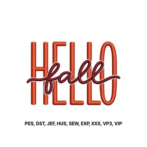 Op de afbeelding: Een borduurontwerp met het woord HELLO in grote, oranje, schreefloze hoofdletters, met het woord fall in een kleiner, donkerrood, cursief schrift in het midden. Onder het ontwerp staat de tekst PES, DST, JEF, HUS, SEW, EXP, XXX, VP3, VIP.