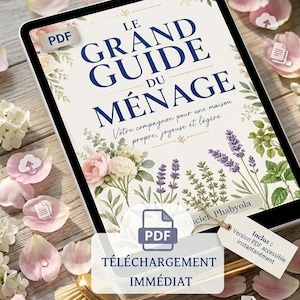 May include: A digital tablet displaying a guide titled LE GRAND GUIDE DU MÉNAGE with floral illustrations of lavender and roses. The screen shows the text Votre compagnon pour une maison propre, joyeuse et légère and a PDF download button.