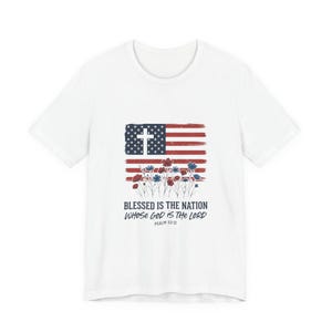 Blessed Is the Nation T-Shirt | Faith & Freedom 4th of July, Scripture Flag Tee