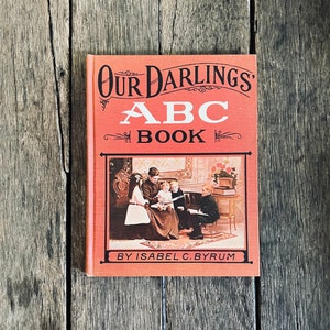 Antique Our Darlings ABC Book by Isabel C. Byrum