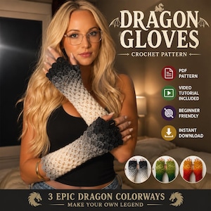 May include: Fingerless gloves featuring a textured scale-like crochet pattern in a gradient from black to white. The text reads DRAGON GLOVES CROCHET PATTERN, PDF PATTERN, VIDEO TUTORIAL INCLUDED, BEGINNER FRIENDLY, INSTANT DOWNLOAD, 3 EPIC DRAGON COLORWAYS.