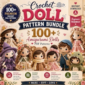 May include: A digital bundle of 100+ premium crochet doll patterns featuring amigurumi dolls. The image displays various crocheted dolls in different outfits, including hats, dresses, and overalls, with text overlays stating Instant Download.