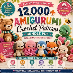May include: A digital bundle of 12,000+ Amigurumi crochet patterns featuring a brown bear, a green dinosaur, a puppy, a pink octopus, a penguin, a fox, and a rabbit. The text includes Create, Stitch, Love, Instant Download PDF, and Beginner Friendly.