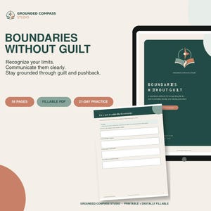 May include: A digital workbook titled Boundaries Without Guilt by Grounded Compass Studio, displayed on a tablet screen and as a separate printable page. The document features a dark green and cream color scheme with fillable text fields.