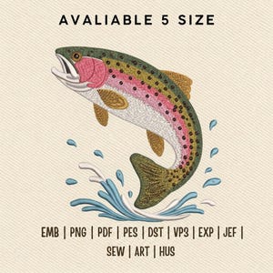 May include: An embroidery design of a rainbow trout jumping out of water with splashes. The fish features a pink stripe, dark spots, and golden fins. Text above reads AVALIABLE 5 SIZE and text below lists file formats EMB, PNG, PDF, PES, DST, VP3, EXP, JEF, SEW, ART, HUS.