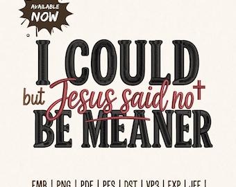 Stickmuster „Ich könnte gemeiner sein, aber Jesus hat Nein gesagt“, lustige christliche Mütze, Stickdatei für Stickmaschinen, PES DST, Sofort-Download