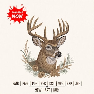 May include: An embroidery design featuring a brown deer head with large antlers, surrounded by pine needles, pinecones, and oak leaves. A red starburst graphic in the top left corner reads AVAILABLE NOW. Text at the bottom lists file formats: EMB, PNG, PDF, PES, DST, VP3, EXP, JEF, SEW, ART, HUS.