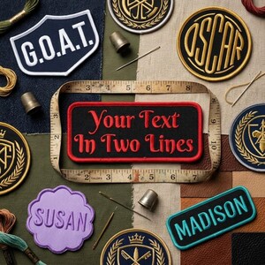 May include: A collection of embroidered patches including a rectangular patch with the red text Your Text In Two Lines, a G.O.A.T. shield, a circular Oscar patch, a lavender Susan patch, and a Madison patch, surrounded by needles, thimbles, and a measuring tape.