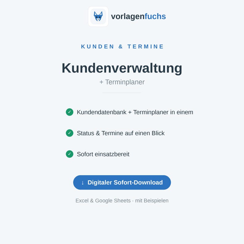 以下が含まれることがあります： vorlagenfuchsによる顧客管理および予約スケジューリング用のデジタルテンプレート。ドキュメントには「KUNDEN & TERMINE」、「Kundenverwaltung + Terminplaner」というテキストが表示され、「Digitaler Sofort-Download」と書かれた青いボタンが含まれています。