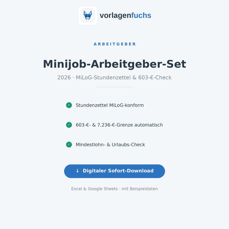 May include: A digital document set titled Minijob-Arbeitgeber-Set 2026 featuring a fox logo, MiLoG-Stundenzettel, 603-&euro;-Check, 7.236-&euro;-Grenze, Mindestlohn- & Urlaubs-Check, and a blue button labelled Digitaler Sofort-Download for Excel and Google Sheets.