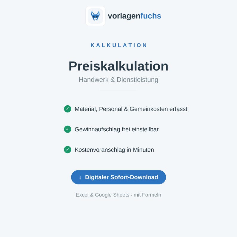 May include: A digital document template titled Preiskalkulation Handwerk & Dienstleistung by vorlagenfuchs. It features a list of benefits including material, labor, and overhead tracking, adjustable profit margins, and quick cost estimates for Excel and Google Sheets.