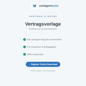 May include: A digital document template titled Vertragsvorlage Freelancer & Dienstleister by vorlagenfuchs. It features text in German, three green checkmark bullet points, and a blue button labeled Digitaler Sofort-Download for Word .docx files.