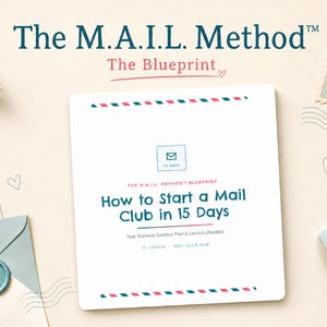 May include: A white square document titled The M.A.I.L. Method The Blueprint, How to Start a Mail Club in 15 Days, Your Business Success Plan & Launch Checklist by H. Larkin, Mail Club Hub, featuring red and blue border accents.