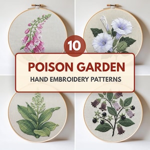 May include: Four circular wooden embroidery hoops featuring botanical designs on light fabric. The text 10 POISON GARDEN HAND EMBROIDERY PATTERNS is centred over the images. The designs include pink foxgloves, white trumpet flowers, green foliage, and dark berries.