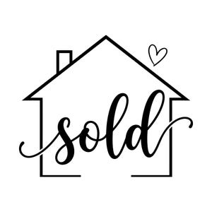 May include: A black and white graphic design featuring a simple line drawing of a house outline with a chimney. The word sold is written in a black cursive script font across the center of the house, and a small heart is positioned above.