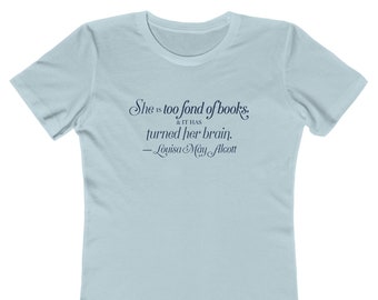 Louisa May Alcott Tee - Bookish Quote Tee, 100% Cotton Tee, Fitted Women's Tee, Light Blue or Black Tee, Book Nerd & Book Lover Gift