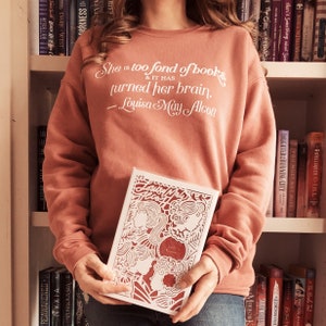 Louisa May Alcott Quote Sweatshirt - Booklover Gift, Book Nerd Gift, Bookworm Gift, Teacher Gift, Literary Sweatshirt, Cozy Sweatshirt