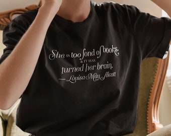 Camiseta con cita de Louisa May Alcott - Regalo para amantes de los libros, 100% algodón