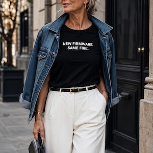 New Firmware Same Fire Shirt | 40+ Birthday Gift for Women | Funny Empowerment Tee | Gift for Her Milestone Birthday | Chic Graphic Shirt