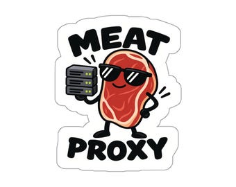 Meat Proxy Sticker | Funny AI Agent Steak Mascot | Developer Laptop Decal, Matte Vinyl