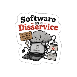 Software Disservice Sticker | Funny Developer Laptop Decal, Programming Humor (Matte Vinyl)