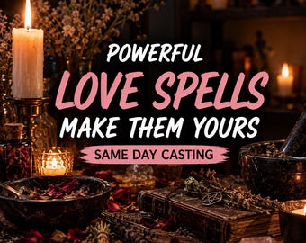 May include: A dark, atmospheric scene featuring a lit candle, a mortar and pestle, dried flowers, and a book with a pentacle charm. The text reads: POWERFUL LOVE SPELLS MAKE THEM YOURS SAME DAY CASTING. The setting includes scattered rose petals.