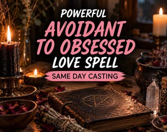 May include: A dark wooden table features a leather-bound book with a pentagram, a black candle, a small cauldron, a clear crystal, and dried herbs. Text reads: POWERFUL AVOIDANT TO OBSESSED LOVE SPELL SAME DAY CASTING in pink and white.