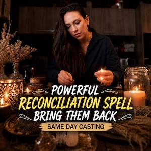 May include: A dark-haired person in a black shirt sits at a table with lit candles, glass jars, and dried herbs. The text reads: POWERFUL RECONCILIATION SPELL BRING THEM BACK SAME DAY CASTING. The scene is dimly lit with warm candlelight illuminating the items.