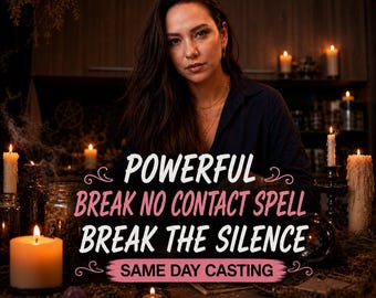 May include: A dark-themed graphic featuring the white and pink text: POWERFUL BREAK NO CONTACT SPELL BREAK THE SILENCE SAME DAY CASTING. The image displays a person with long dark hair, multiple lit candles, and various occult-style items.