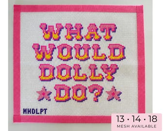 What Would Dolly Do? Hand-Painted Needlepoint Canvas