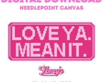 Love Ya Mean It Needlepoint Chart | Digital Pattern | PDF Download | 13 14 18 Mesh