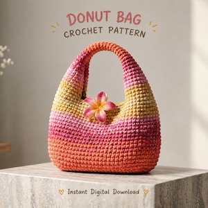 May include: A crochet donut bag featuring a horizontal gradient of orange, pink, and yellow yarn. The bag has a single handle and is adorned with a pink and yellow flower. Text above reads DONUT BAG CROCHET PATTERN and below reads Instant Digital Download.