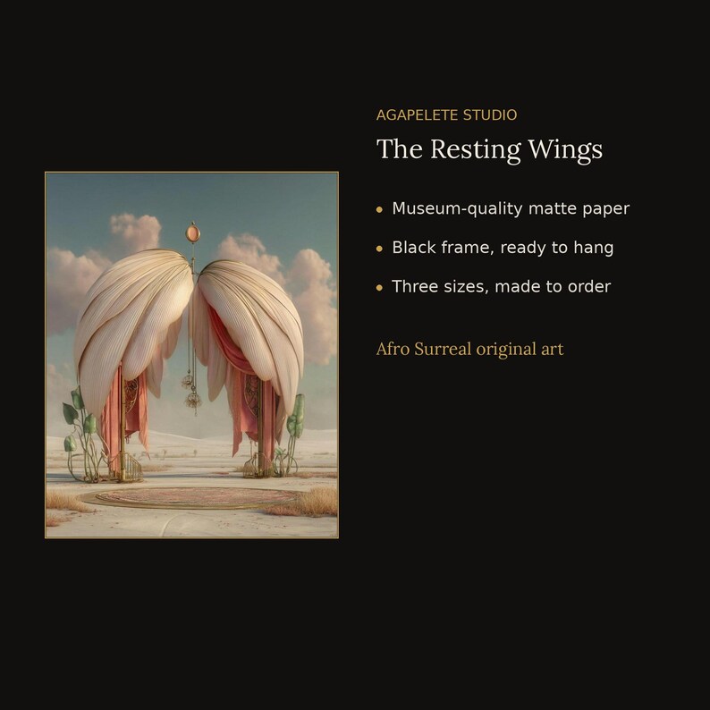 May include: A framed art print titled The Resting Wings by AGAPELETE STUDIO. The image features two large, pale, wing-like structures draped with pink fabric, set in a desert landscape under a cloudy sky. Text includes Museum-quality matte paper, Black frame, ready to hang, Three sizes, made to order, and Afro Surreal original art.