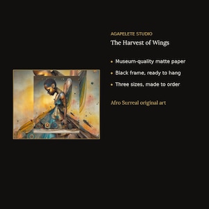 May include: A framed art print titled The Harvest of Wings by AGAPELETE STUDIO. The artwork features a figure with wings in a warm-toned, abstract setting with yellow, orange, and blue hues. The text includes Museum-quality matte paper, Black frame, ready to hang, Three sizes, made to order, and Afro Surreal original art.