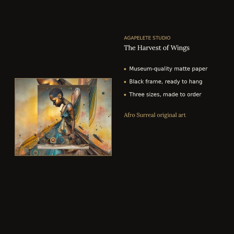 May include: A framed art print titled The Harvest of Wings by AGAPELETE STUDIO. The artwork features a figure with wings in a warm-toned, abstract setting with yellow, orange, and blue hues. The text includes Museum-quality matte paper, Black frame, ready to hang, Three sizes, made to order, and Afro Surreal original art.