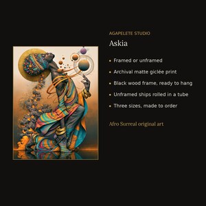 May include: An archival matte gicl&eacute;e print titled Askia by Agapelete Studio. The artwork depicts a figure in a colorful striped garment with a headwrap, surrounded by floating spheres and cosmic elements against a golden circular background.