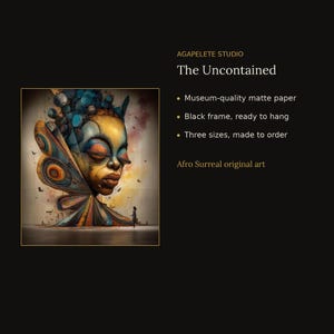 May include: A framed art print titled The Uncontained by AGAPELETE STUDIO featuring a stylized face with blue and orange circular elements, a butterfly-like structure, and a small figure, printed on museum-quality matte paper.