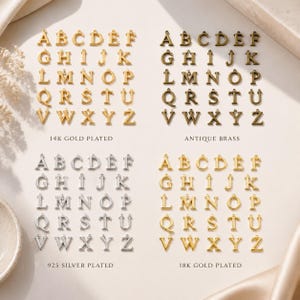 May include: A collection of alphabet letter charms arranged in four distinct sets labeled 14K Gold Plated, Antique Brass, 925 Silver Plated, and 18K Gold Plated. Each set contains the letters A through Z in a serif font with a small jump ring.