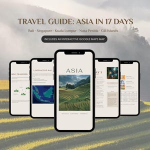 Asia Travel Guide: Bali, Singapore, Kuala Lumpur, Nusa Penida & Gili Islands | 17-Day Digital Itinerary + Interactive Map (English)