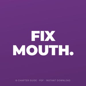 Pode incluir: Uma capa de documento digital com um fundo roxo s&oacute;lido apresentando o texto branco FIX MOUTH. centralizado no meio. Abaixo do t&iacute;tulo principal, um texto branco menor diz 8-CHAPTER GUIDE &middot; PDF &middot; INSTANT DOWNLOAD, indicando um arquivo digital.