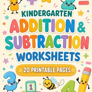 May include: A colorful educational worksheet cover titled Kindergarten Addition & Subtraction Worksheets with 20 Printable Pages. It features cartoon numbers, a smiling pencil, a bee, apples, and stars on a light cream background.